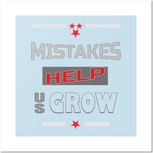 Mistakes help us grow Posters and Art